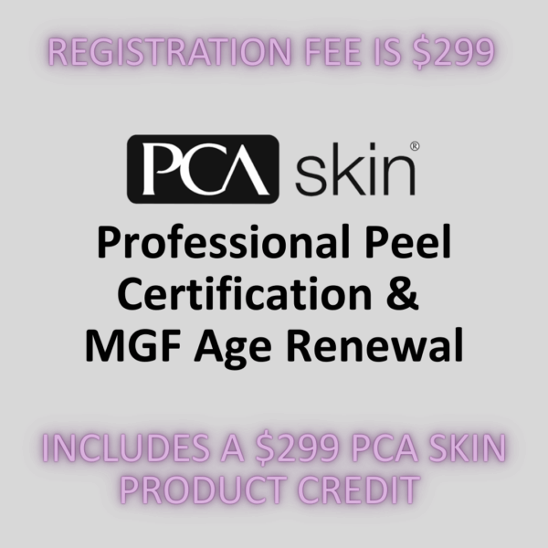 10/20 - PCA Skin Chemical Peel Certification and MGF Age Renewal Launch
